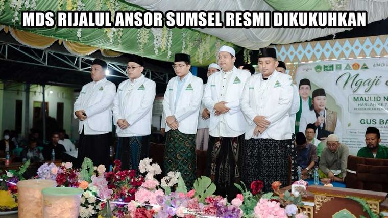 KEREN ABIS! MDS Rijalul Ansor Sumsel Resmi Dikukuhkan, Bertabur Gus dan Alumni Pesantren Top!
